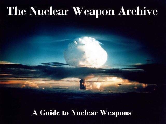 The Nuclear Weapon Archive: A Guide to Nuclear Weapons
